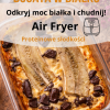 Odkryj Moc Białka i Chudnij na Air Fryer ! Cz.1 - obrazek 5